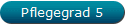 Pflegegrad 5